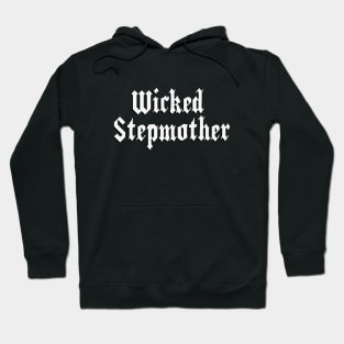 WICKED STEPMOTHER Hoodie